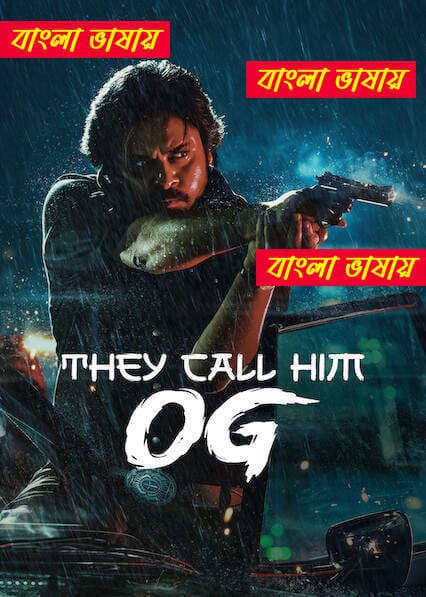They Call Him OG 2025 Bengali Dubbed Movie ORG 720p UNCUT WEB-DL 1Click Download