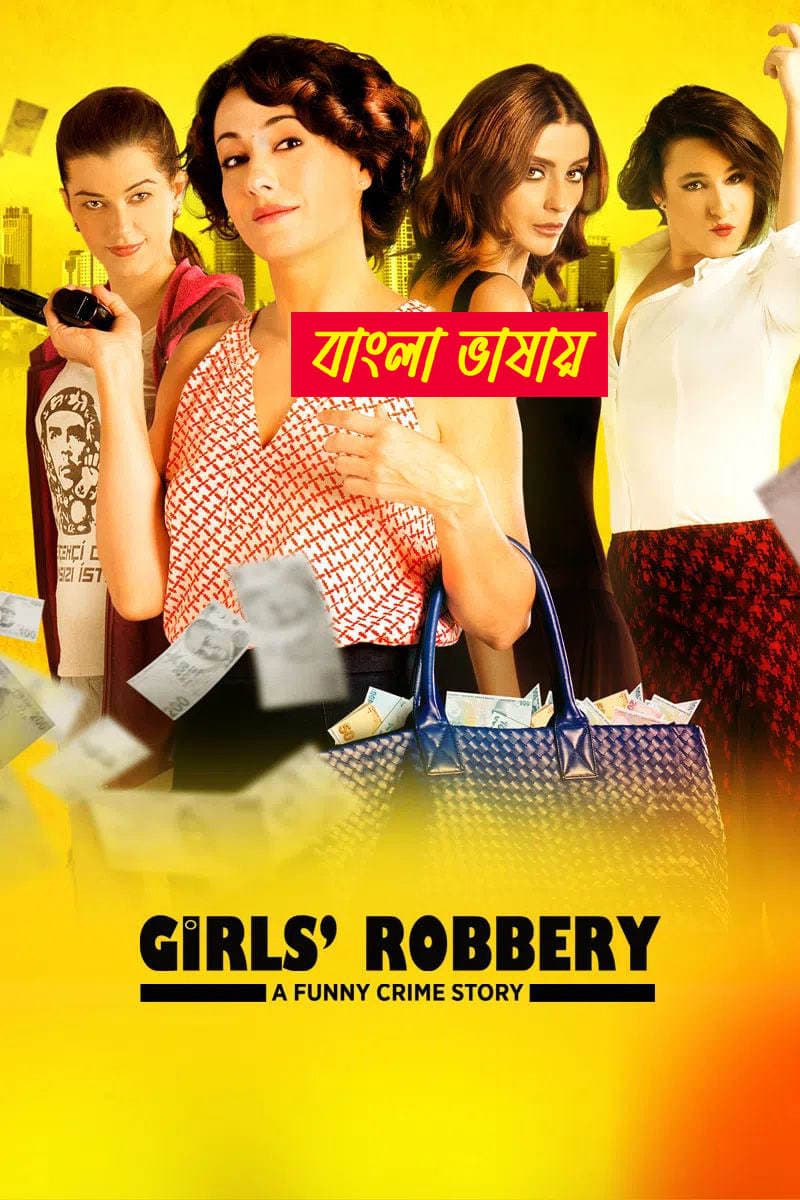 Girls Robbery 2025 Bangla Dubbed Movie ORG 720p WEB-DL 1Click Download